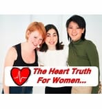 THE HEART TRUTH FOR WOMEN:  And What YOU Can Do NOW