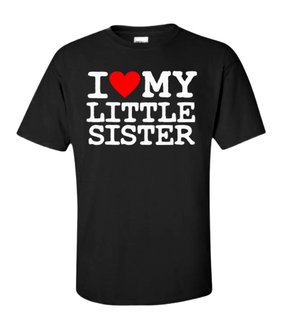 I Love My Little Sister T-Shirt