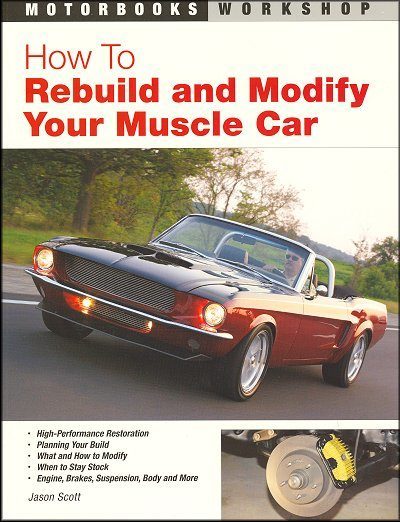 How To Rebuild and Modify Your Muscle Car