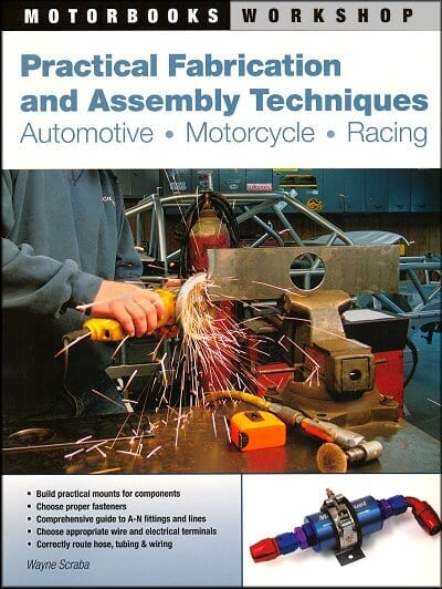 Practical Fabrication and Assembly Techniques: Automotive, Motorcycle, Racing