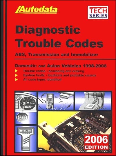 Diagnostic Trouble Codes: ABS, Transmission, Immobilizer Domestic & Asian Vehicles 1998-2006