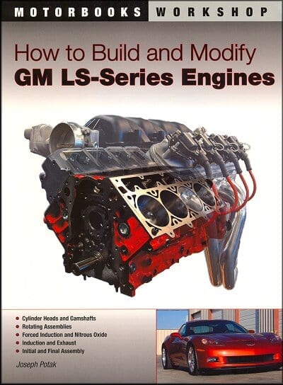 How to Build and Modify GM LS-Series Engines: Heads, Camshafts, Forced Induction, NOS, etc.