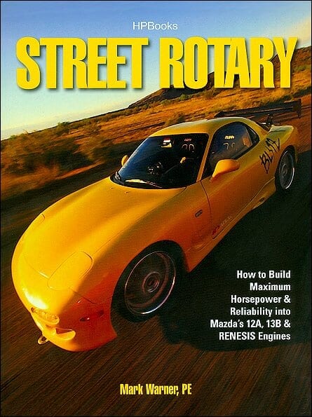 Street Rotary: Mazda 12A, 13B and RENESIS Engines