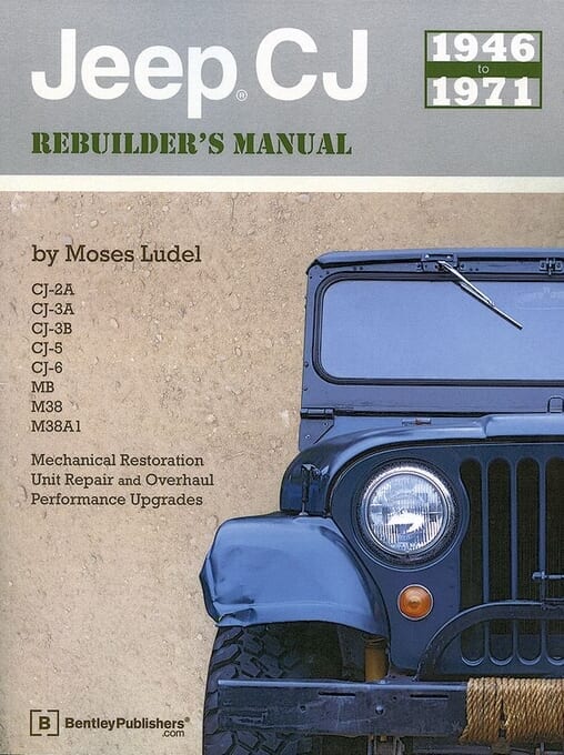 Jeep CJ Rebuilder's Manual (CJ, MB, M38, M38A1): 1946-1971