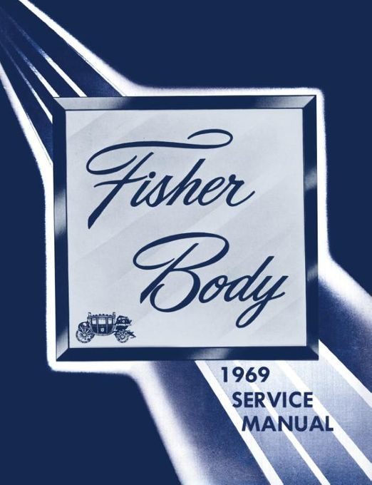 1969 Fisher Body Service Manual - For All Body Styles