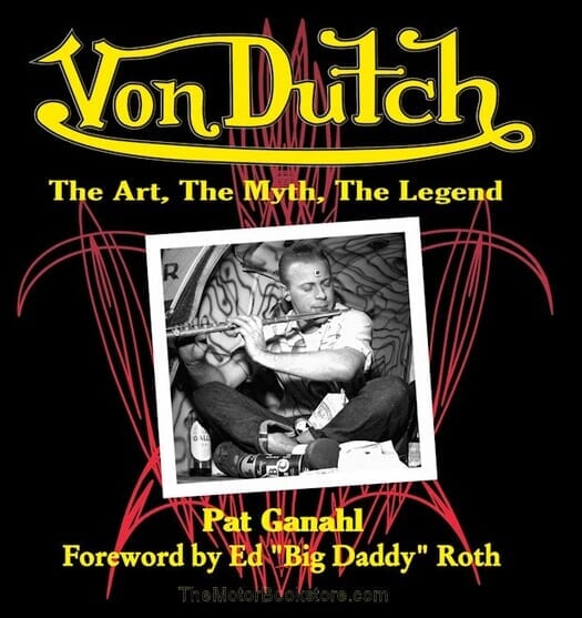Von Dutch The Art, The Myth, The Legend