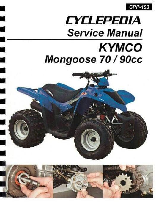 KYMCO Mongoose 70 & 90 Youth ATV Service Manual: 2004-2017