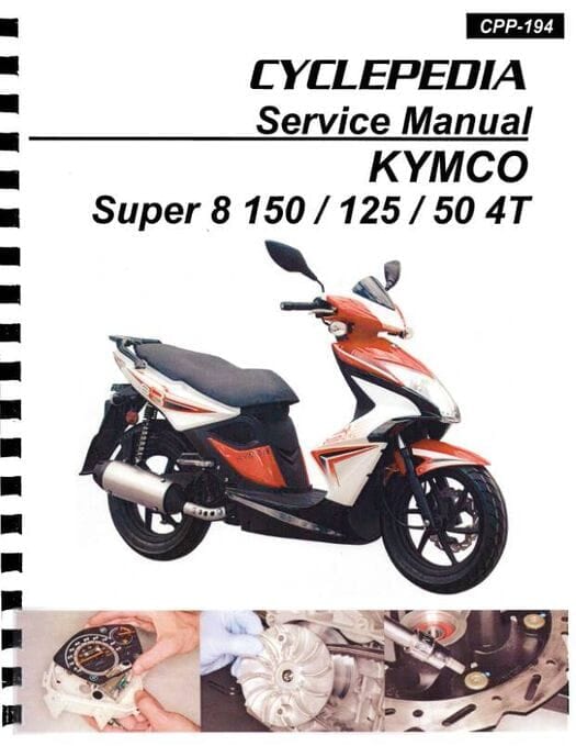 KYMCO Super 8 150 / 125 / 50 4T Scooter Service Manual: 2008-2015