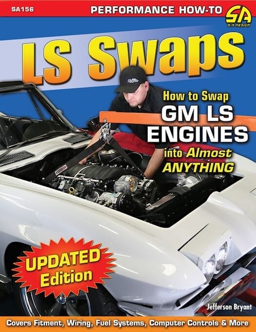 LS Swaps: How to Swap GM LS-Series Engines into Almost Anything